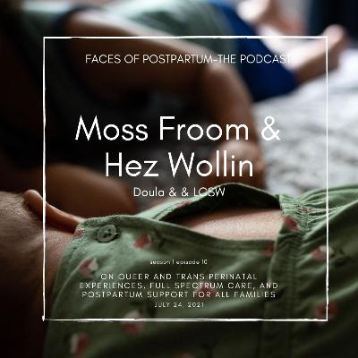 S01 E10 - Trans/Parents - Moss Froom, Doula & Hez Wollin, LCSW