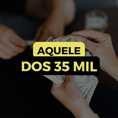 AQUELE DOS 35 MIL