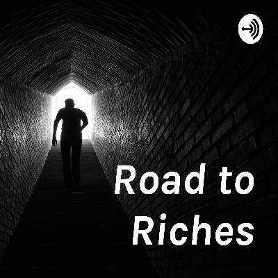 Road to Riches EP 2 “Accountability, Consistency, and Passion”
