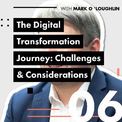 The Digital Transformation Journey: Challenges & Considerations