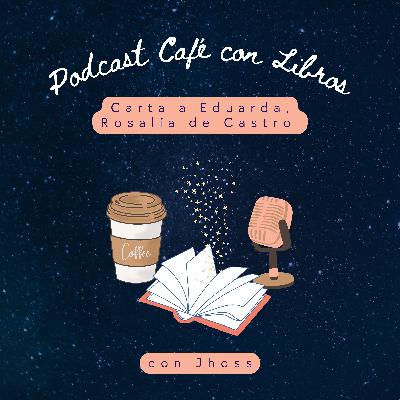Cuento 032. Carta a Eduarda - Rosalía de Castro