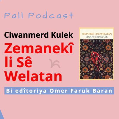 "Zemanekî li Sê Welatan": Ciwanmerd Kulek