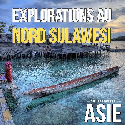 #54 – Explorations au Nord Sulawesi (Indonésie) #54 – Explorations au Nord Sulawesi (Indonésie)