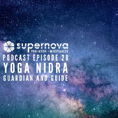 Supernova Yoga Nidra Podcast - Episode 28: Guardian and Guide