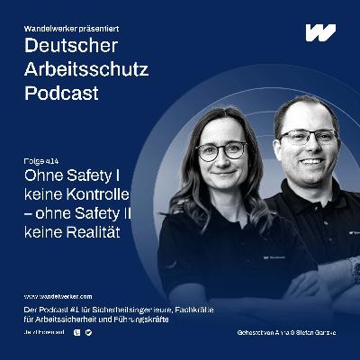 #414 Ohne Safety I keine Kontrolle – ohne Safety II keine Realität