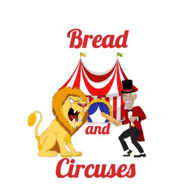 LLV Presents: Bread and Circuses LLV Presents: Bread and Circuses