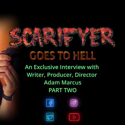 Adam Marcus Interview (Part Two) - SCARIFYER