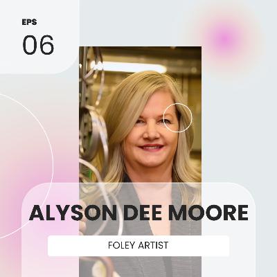 Alyson Dee Moore (FOLEY ARTIST)