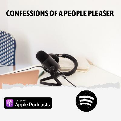Confessions of a people pleaser.
