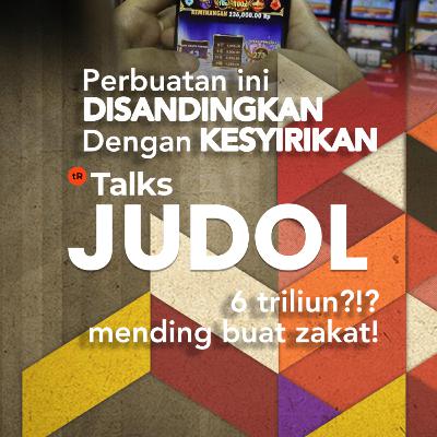tR Talks EP 92: Judol