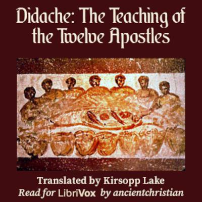 Didache: The Teaching of the Twelve Apostles – Complete Audiobook | Classic Audiobooks Archive