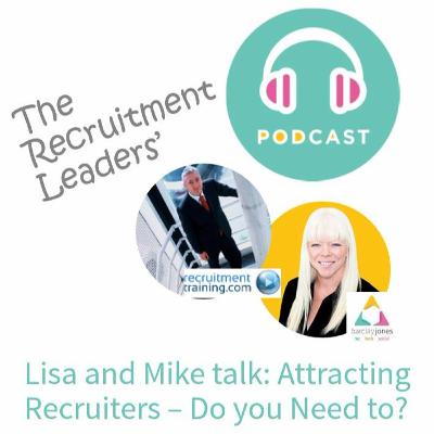 Attracting Recruiters: Do You Really Need More Recruiters To Grow? Mike Walmsley and Barclay Jones Attracting Recruiters: Do You Really Need More Recruiters To Grow? Mike Walmsley and Barclay Jones