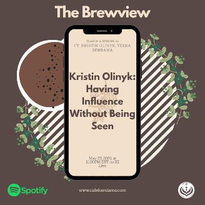 Kristin Olinyk: Having Influence Without Being Seen Kristin Olinyk: Having Influence Without Being Seen