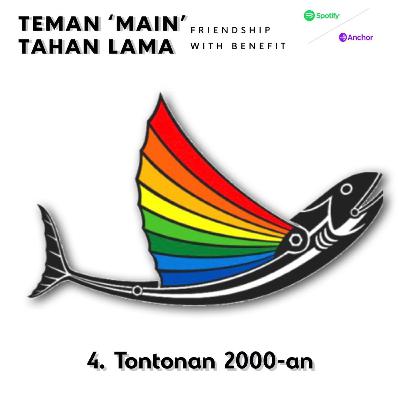 Teman 'Main' Tahan Lama, Episode 4 : Tontonan 2000-an Teman 'Main' Tahan Lama, Episode 4 : Tontonan 2000-an