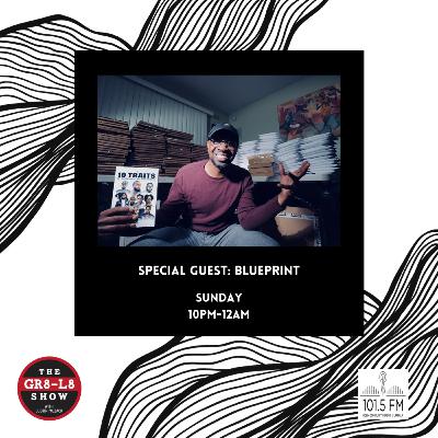 The GR8-L8 Show: Blueprint Interview (The 10 Traits of Successful Hip-Hop Artists)