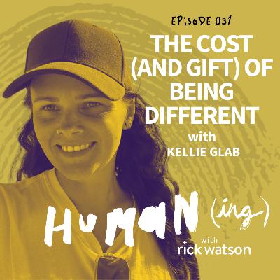 #31: The cost (and gift) of being different with Kellie Glab