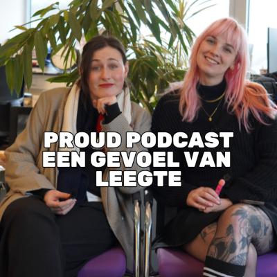 Een gevoel van leegte | Proud Podcast Een gevoel van leegte | Proud Podcast