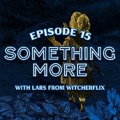 Ep. 15 — "Something More" from Sword of Destiny Ep. 15 — "Something More" from Sword of Destiny