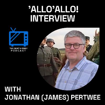 Episode 108: 'Allo'Allo! Interview with Jonathan (James) Pertwee Episode 108: 'Allo'Allo! Interview with Jonathan (James) Pertwee
