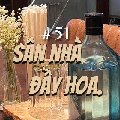 51. Sân nhà đầy hoa. 51. Sân nhà đầy hoa.