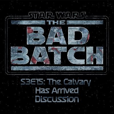 The Bad Batch S3E15: The Calvary Has Arrived