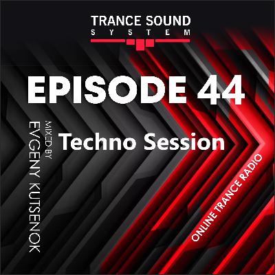 Trance Sound System (Techno Session) #44 Trance Sound System (Techno Session) #44