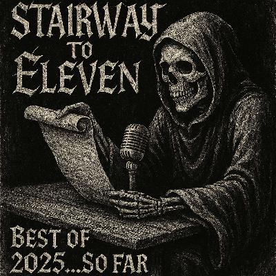 Stairway to Eleven #24: The Best of 2025 at Midyear