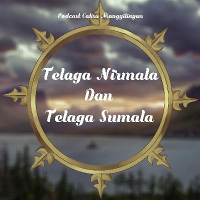 Telaga Nirmala dan Telaga Sumala | Cerita Ciput Eps. 17