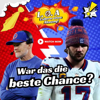 Wird Josh Allen jemals einen Ring holen? - Labern ohne Ahnung [2025] Podcast 558