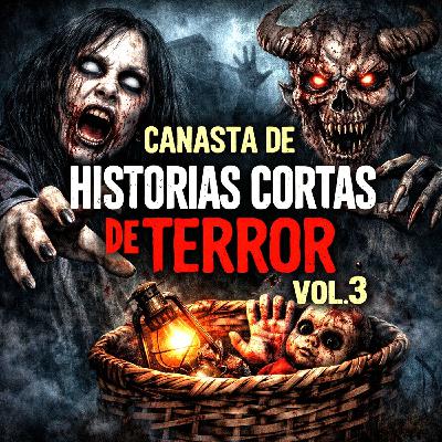 Canasta de Relatos Cortos de Terror Vol.03 Canasta de Relatos Cortos de Terror Vol.03