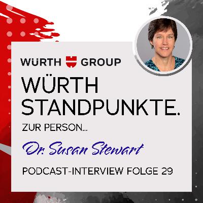 Würth Standpunkte. Zur Person Dr. Susan Stewart Würth Standpunkte. Zur Person Dr. Susan Stewart