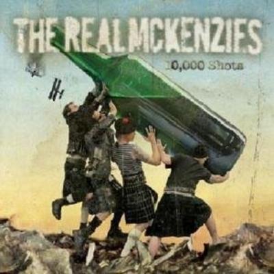 The Real McKenzies, "10,000 Shots," (2005), Review The Real McKenzies, "10,000 Shots," (2005), Review