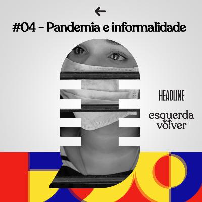 Pandemia e a informalidade