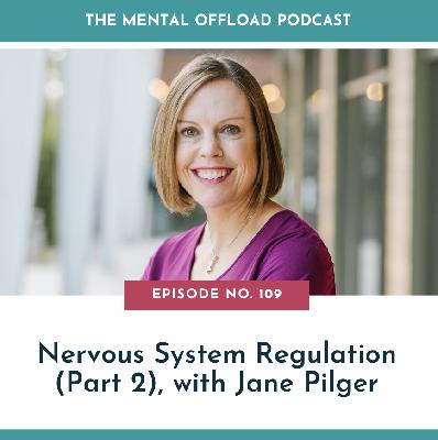 Nervous System Regulation (Part 2), with Jane Pilger