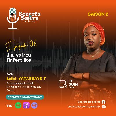 Ep06S2-Leilah, j'ai vaincu l'infertilité