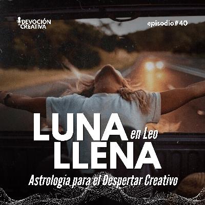 Luna Llena en Leo (1 de Febrero) | ¿Reactividad o Creatividad? Astrología para el Despertar Creativo