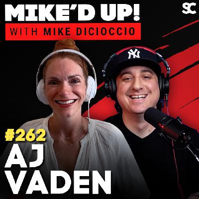 #262: ​​AJ Vaden — The Secrets to Becoming Wealthy and Well-Known