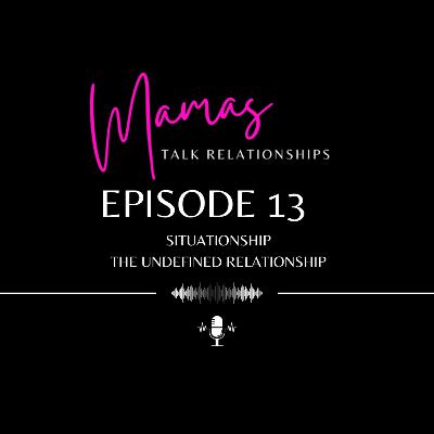 Situationships - The Undefined Relationship