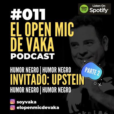 UPSTEIN (PARTE 2) - EOM DE VAKA - E011
