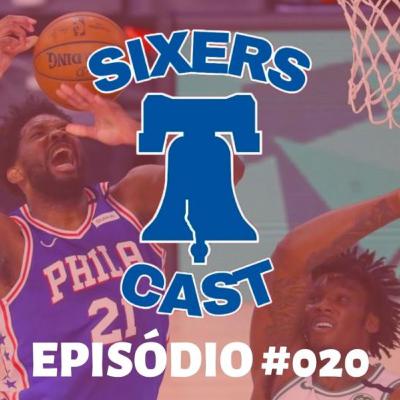 SixersCast Ep. 020 – Embiid contra o mundo