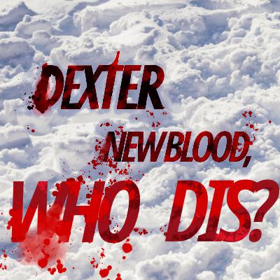 Dexter: New Blood, Who Dis? Episode 1
