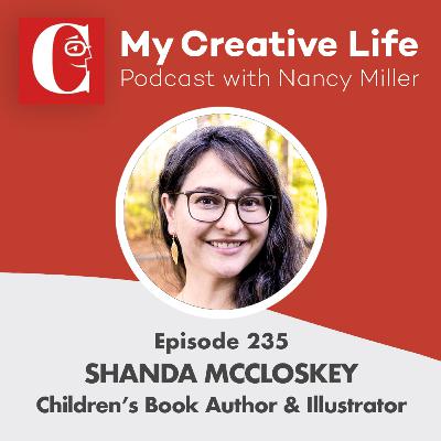 235 Shanda McCloskey, Children's Book Author and Illustrator