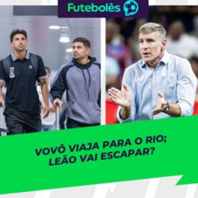 #1013 -VOVÔ VIAJA PARA O RIO | LEÃO VAI ESCAPAR? | FUTEBOLÊS 28/10/2025 #1013 -VOVÔ VIAJA PARA O RIO | LEÃO VAI ESCAPAR? | FUTEBOLÊS 28/10/2025