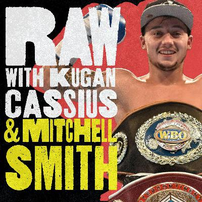 S7 Ep6: RAW PODCAST : WITH MITCHELL SMITH & KUGAN CASSIUS