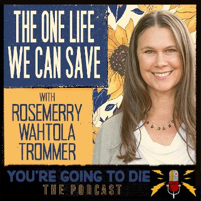 Rosemerry Wahtola Trommer - The One Life We Can Save