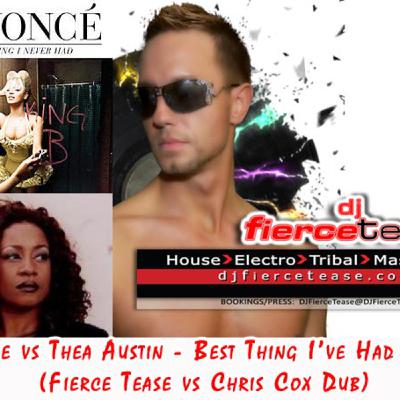 Beyonce vs Thea Austin - Best Thing I've Had Enough (Fierce Tease vs Chris Cox Dub)