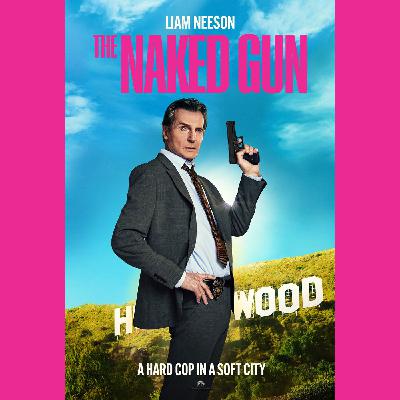 Episode #435: The Naked Gun (2025) Episode #435: The Naked Gun (2025)