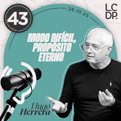 MODO DIFÍCIL, PROPÓSITO ETERNO (Hugo Herrera)