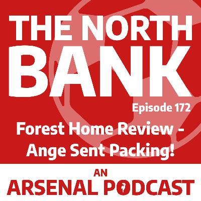 Ep. 172 - Nottingham Forest Review - Ange Sent Packing!