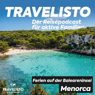 Menorca mit Kindern entdecken: Familienurlaub, Strände, Wandern & Abenteuer auf den Balearen